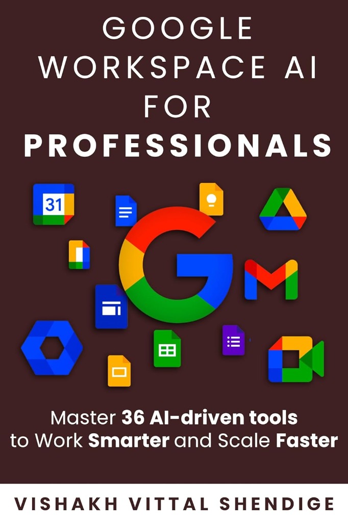 Google Workspace AI for Professionals by Vishakh Vittal Shendige